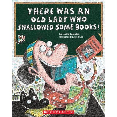 There Was an Old Lady Who Swallowed Some Books: A Journey into Knowledge and Wisdom